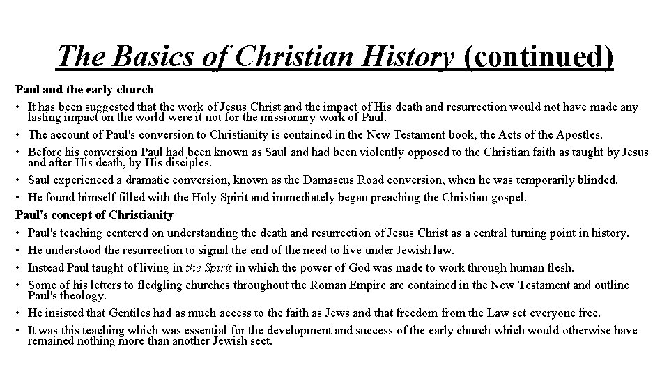 The Basics of Christian History (continued) Paul and the early church • It has