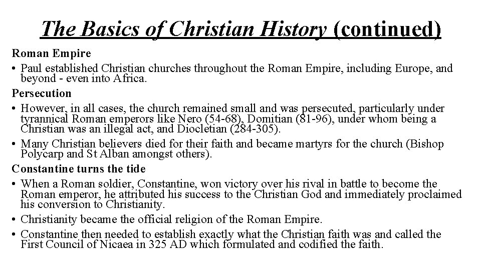 The Basics of Christian History (continued) Roman Empire • Paul established Christian churches throughout