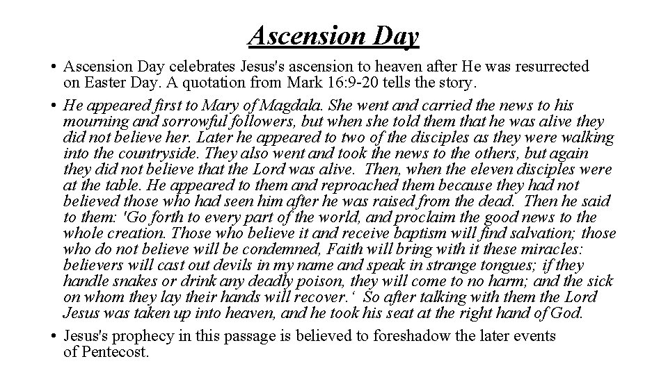 Ascension Day • Ascension Day celebrates Jesus's ascension to heaven after He was resurrected