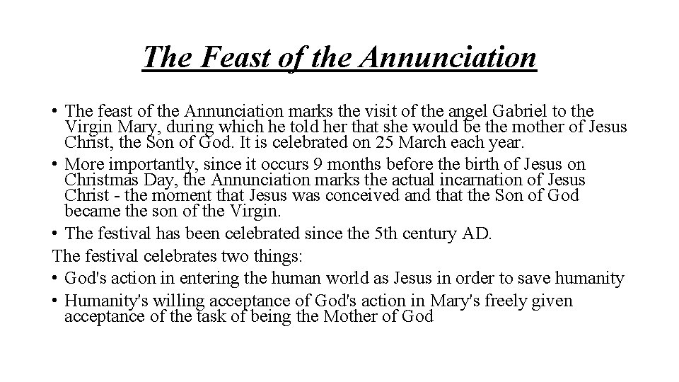 The Feast of the Annunciation • The feast of the Annunciation marks the visit