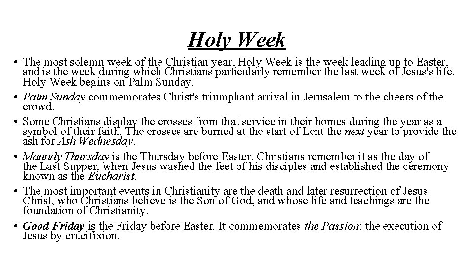 Holy Week • The most solemn week of the Christian year, Holy Week is