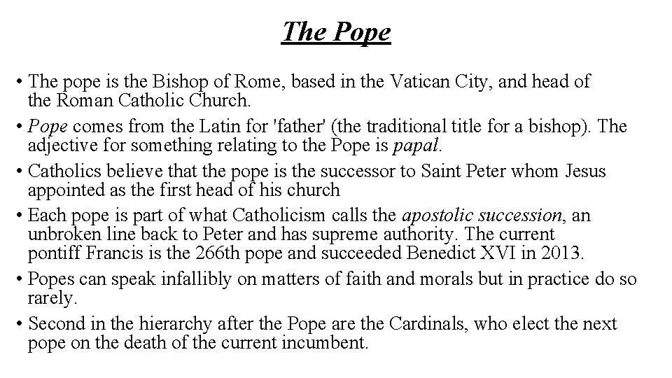 The Pope • The pope is the Bishop of Rome, based in the Vatican