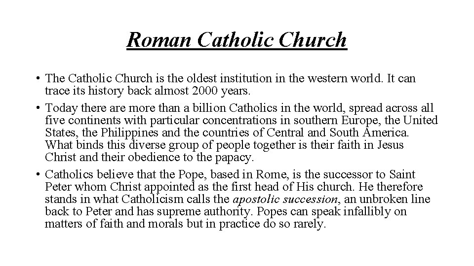 Roman Catholic Church • The Catholic Church is the oldest institution in the western