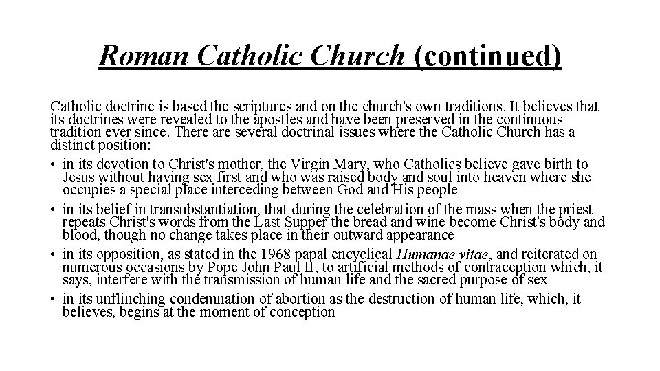 Roman Catholic Church (continued) Catholic doctrine is based the scriptures and on the church's