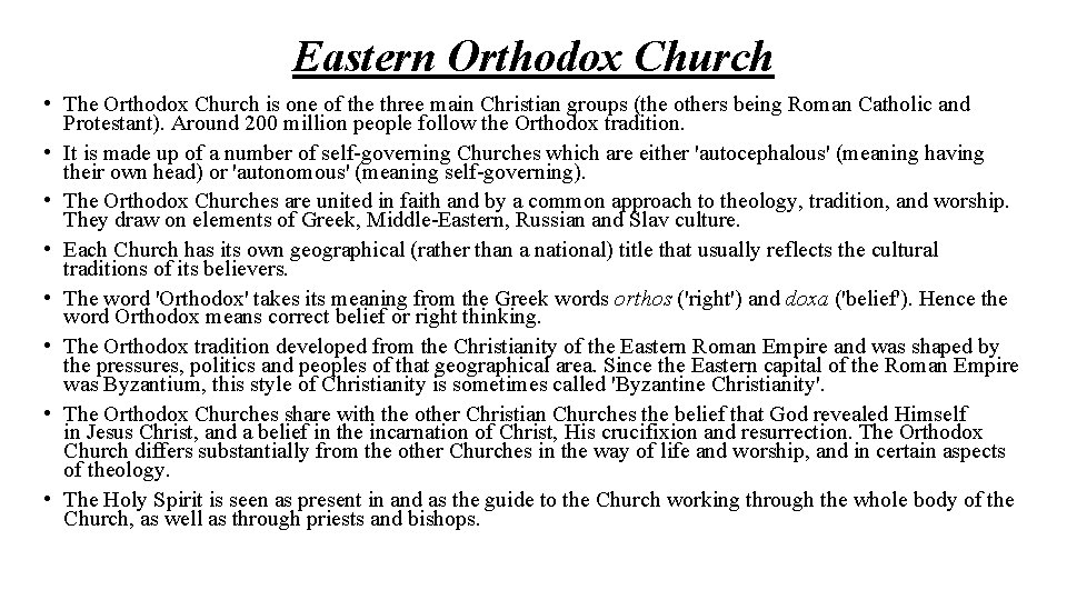 Eastern Orthodox Church • The Orthodox Church is one of the three main Christian