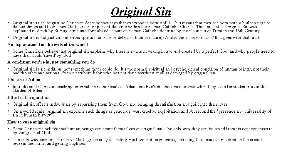 Original Sin • Original sin is an Augustine Christian doctrine that says that everyone