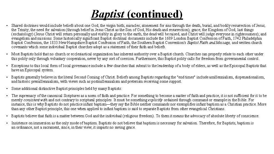 Baptist (continued) • Shared doctrines would include beliefs about one God; the virgin birth;