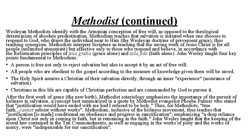 Methodist (continued) Wesleyan Methodists identify with the Arminian conception of free will, as opposed