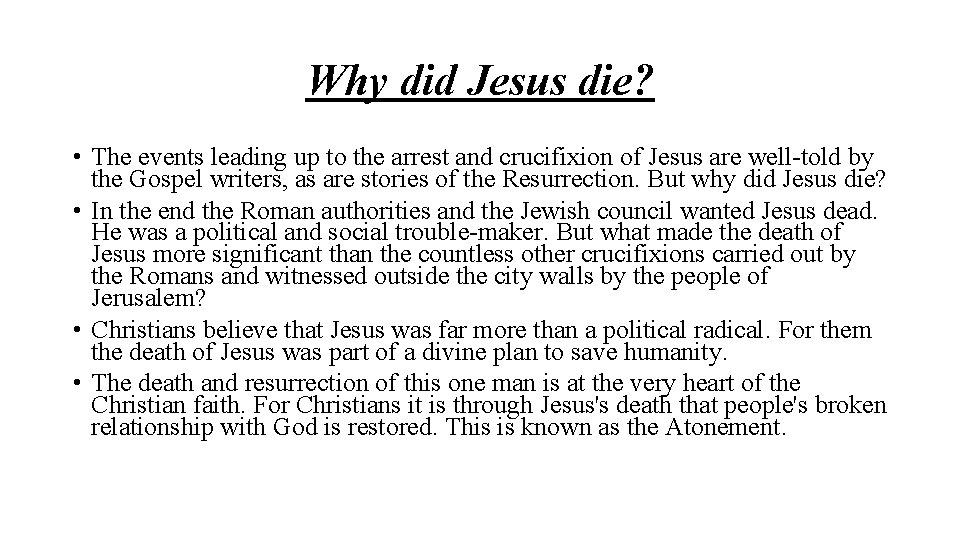 Why did Jesus die? • The events leading up to the arrest and crucifixion