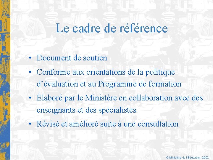 Le cadre de référence • Document de soutien • Conforme aux orientations de la