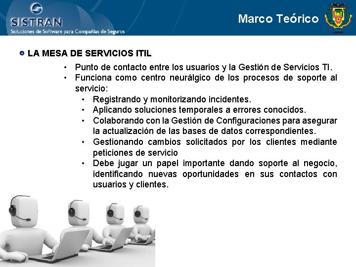 Marco Teórico LA MESA DE SERVICIOS ITIL • Punto de contacto entre los usuarios