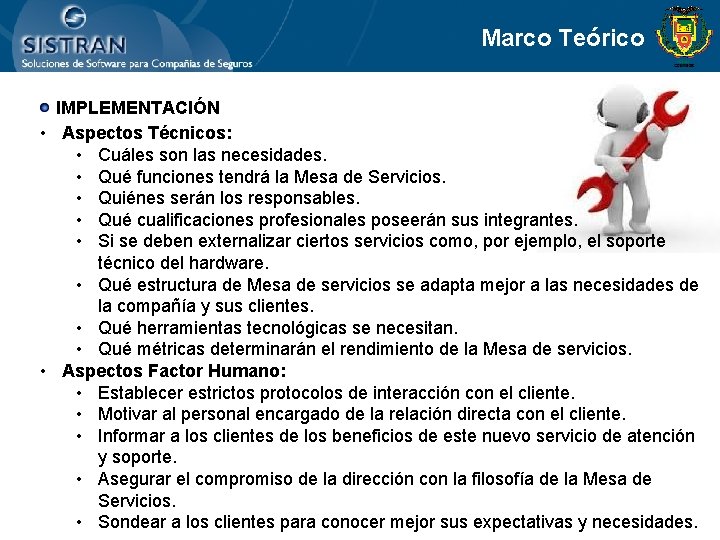 Marco Teórico IMPLEMENTACIÓN • Aspectos Técnicos: • Cuáles son las necesidades. • Qué funciones