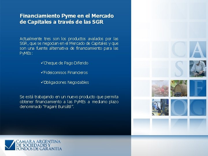 Financiamiento Pyme en el Mercado de Capitales a través de las SGR Actualmente tres