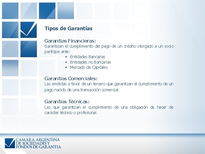 Tipos de Garantías Financieras: Garantizan el cumplimiento del pago de un crédito otorgado a