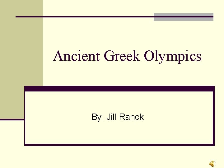 Ancient Greek Olympics By: Jill Ranck 