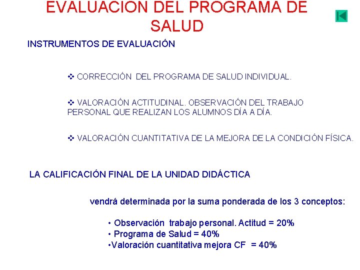 EVALUACIÓN DEL PROGRAMA DE SALUD INSTRUMENTOS DE EVALUACIÓN v CORRECCIÓN DEL PROGRAMA DE SALUD