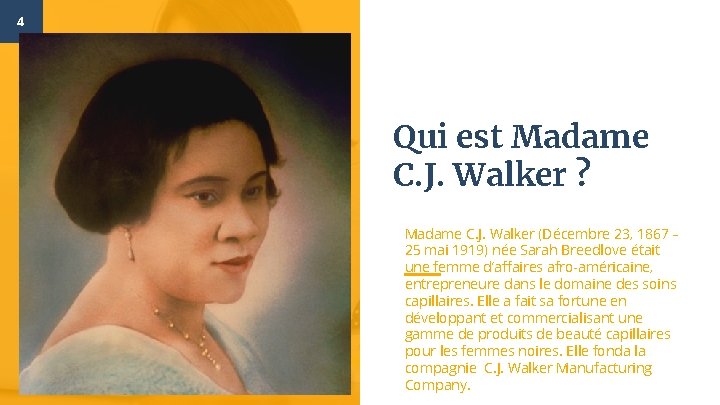 4 Qui est Madame C. J. Walker ? Madame C. J. Walker (Décembre 23,