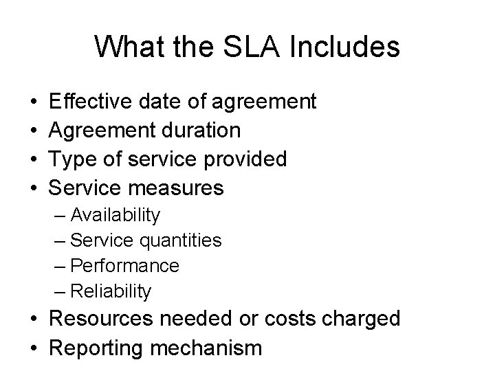 What the SLA Includes • • Effective date of agreement Agreement duration Type of