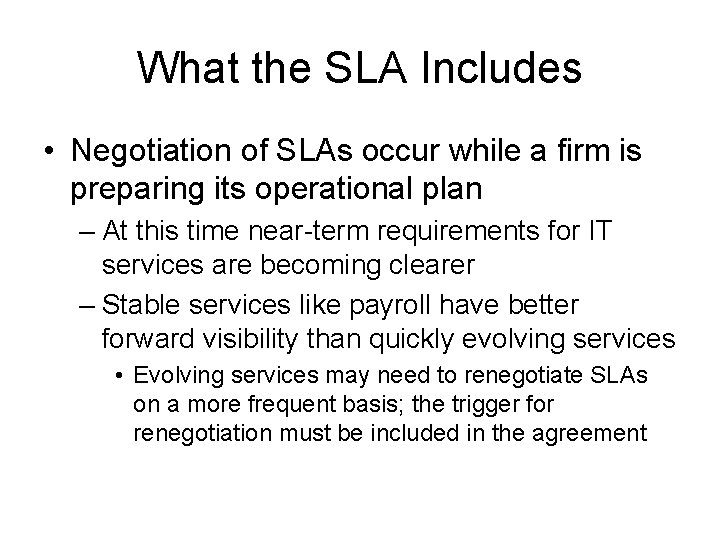 What the SLA Includes • Negotiation of SLAs occur while a firm is preparing