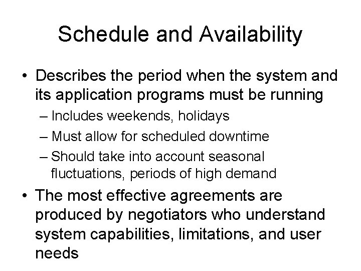 Schedule and Availability • Describes the period when the system and its application programs