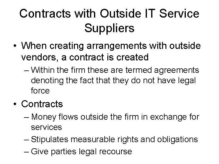 Contracts with Outside IT Service Suppliers • When creating arrangements with outside vendors, a