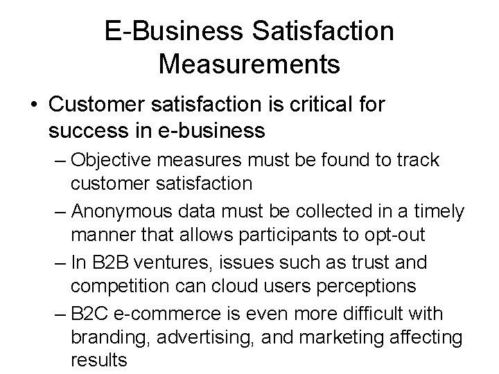 E-Business Satisfaction Measurements • Customer satisfaction is critical for success in e-business – Objective