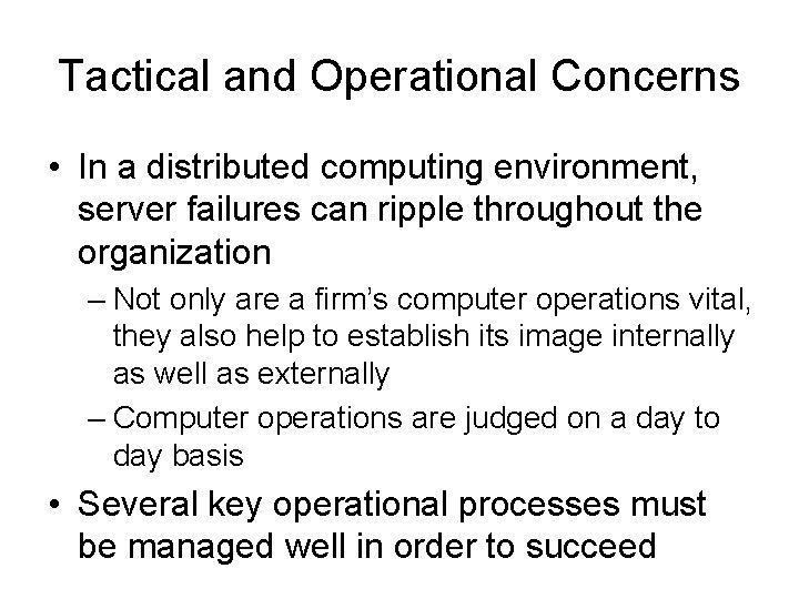 Tactical and Operational Concerns • In a distributed computing environment, server failures can ripple