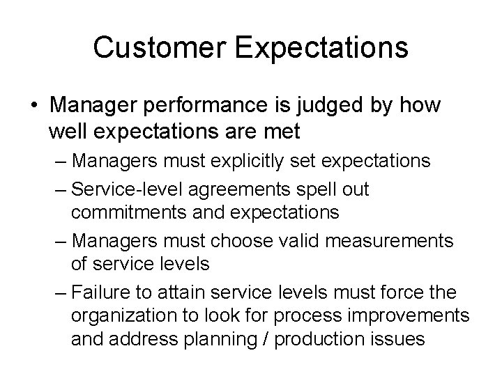 Customer Expectations • Manager performance is judged by how well expectations are met –