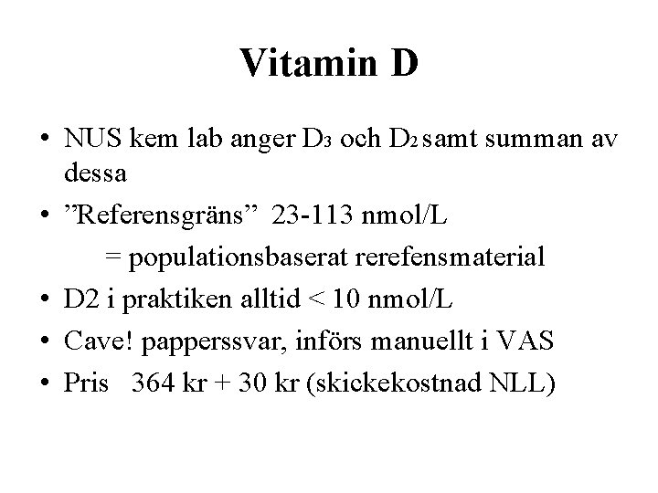 Vitamin D • NUS kem lab anger D 3 och D 2 samt summan