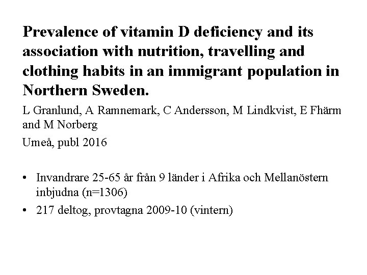 Prevalence of vitamin D deficiency and its association with nutrition, travelling and clothing habits