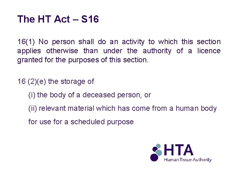 The HT Act – S 16 16(1) No person shall do an activity to