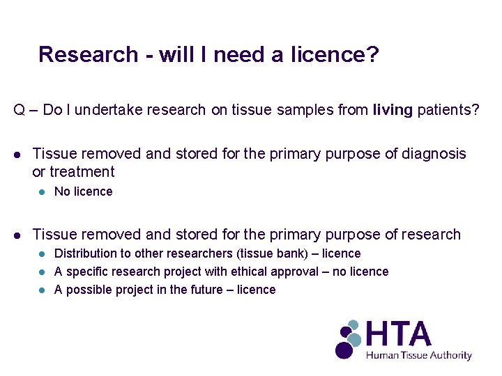 Research - will I need a licence? Q – Do I undertake research on