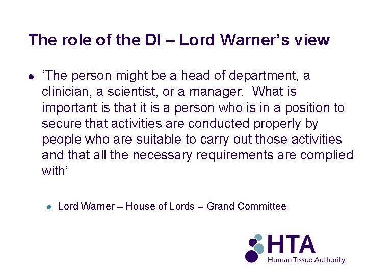 The role of the DI – Lord Warner’s view l ‘The person might be