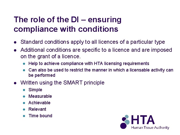 The role of the DI – ensuring compliance with conditions l l Standard conditions