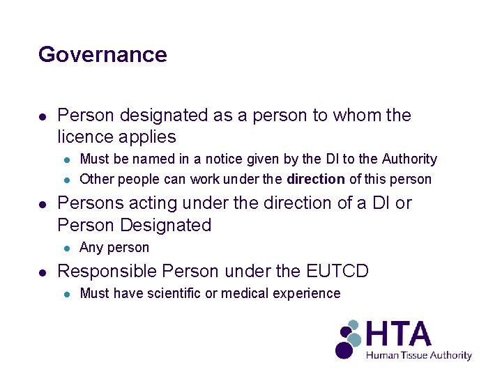 Governance l Person designated as a person to whom the licence applies l l