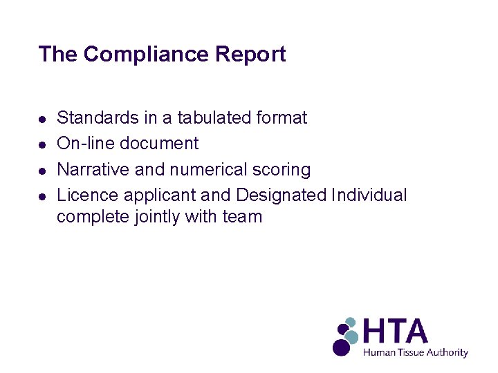 The Compliance Report l l Standards in a tabulated format On-line document Narrative and