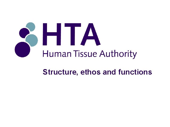 Structure, ethos and functions 