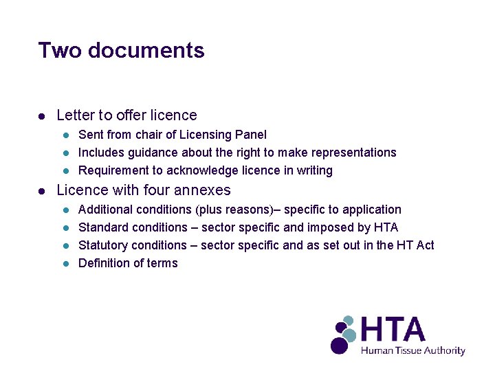 Two documents l Letter to offer licence l l Sent from chair of Licensing