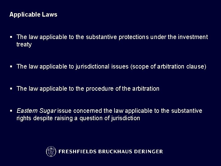 Applicable Laws § The law applicable to the substantive protections under the investment treaty