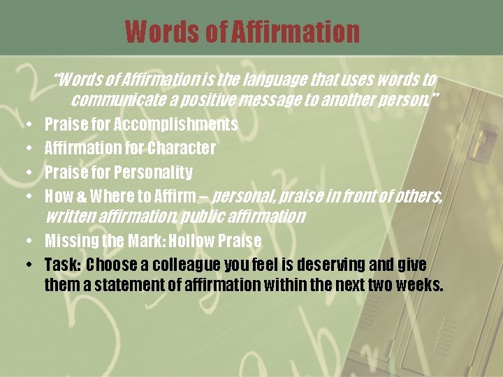 Words of Affirmation “Words of Affirmation is the language that uses words to communicate