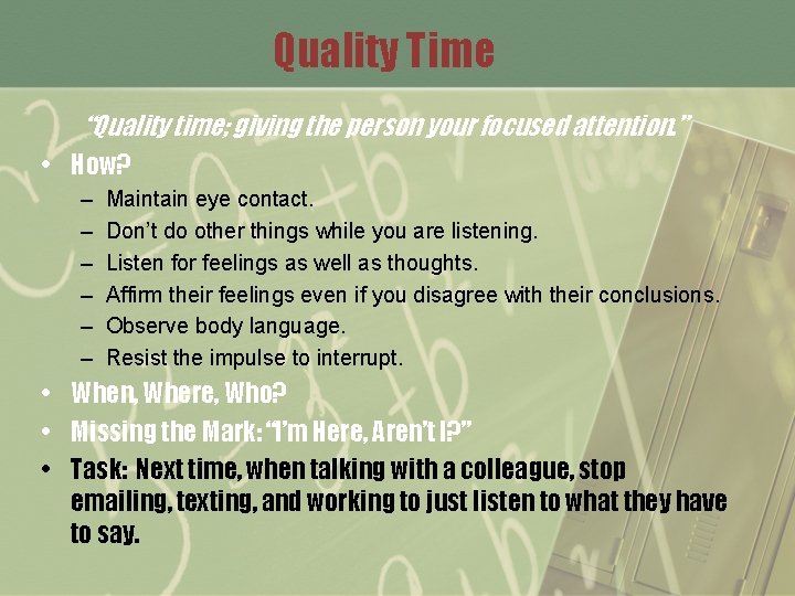 Quality Time “Quality time; giving the person your focused attention. ” • How? –