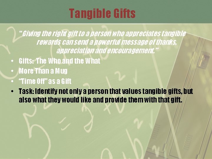 Tangible Gifts “Giving the right gift to a person who appreciates tangible rewards can