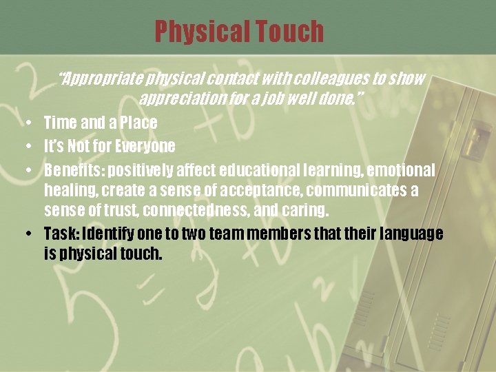 Physical Touch “Appropriate physical contact with colleagues to show appreciation for a job well
