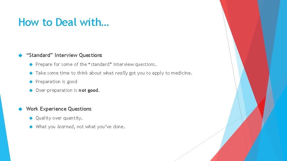 How to Deal with… “Standard” Interview Questions Prepare for some of the “standard” interview