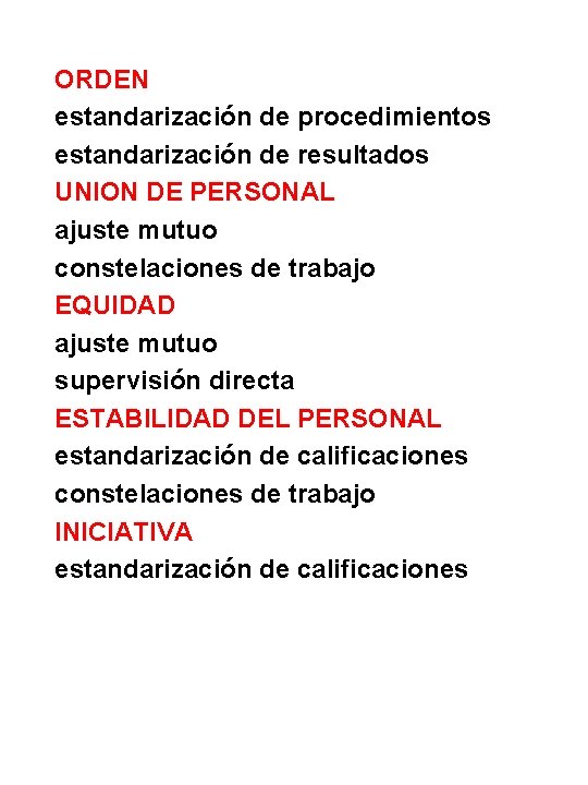 ORDEN estandarización de procedimientos estandarización de resultados UNION DE PERSONAL ajuste mutuo constelaciones de