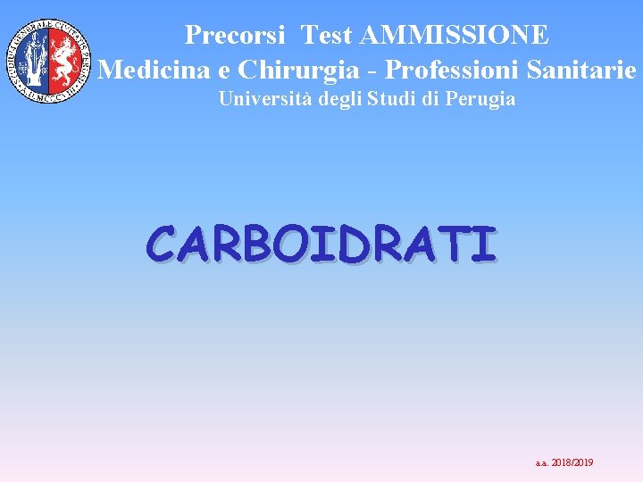 Precorsi Test AMMISSIONE Medicina e Chirurgia - Professioni Sanitarie Università degli Studi di Perugia