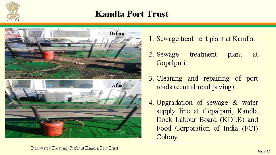 Kandla Port Trust Before 1. Sewage treatment plant at Kandla. 2. Sewage treatment Gopalpuri.