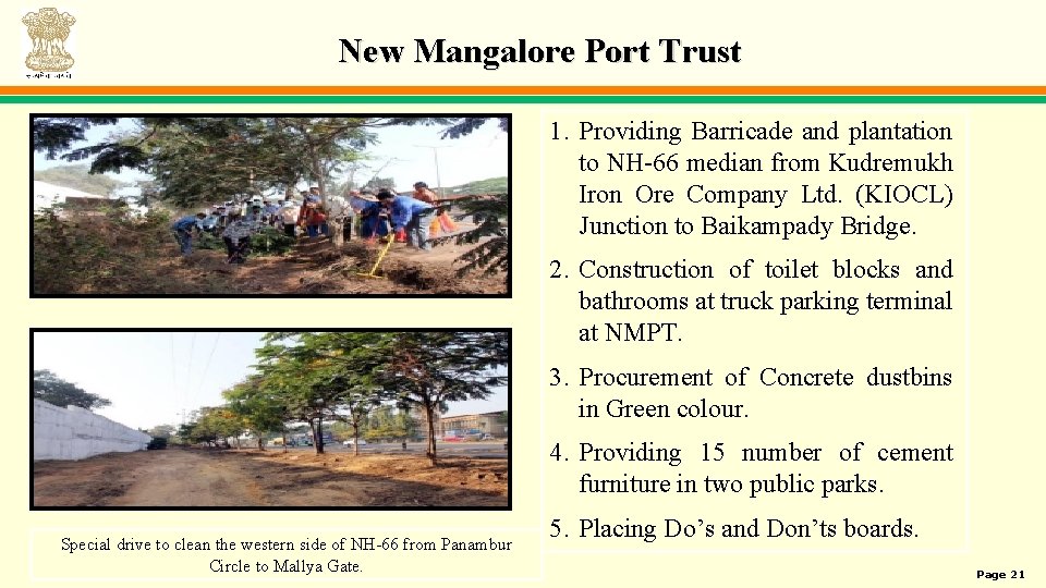 New Mangalore Port Trust 1. Providing Barricade and plantation to NH-66 median from Kudremukh