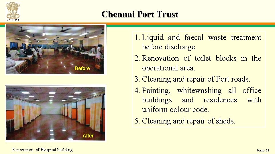 Chennai Port Trust Before 1. Liquid and faecal waste treatment before discharge. 2. Renovation