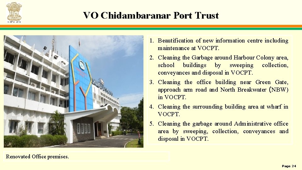 VO Chidambaranar Port Trust 1. Beautification of new information centre including maintenance at VOCPT.